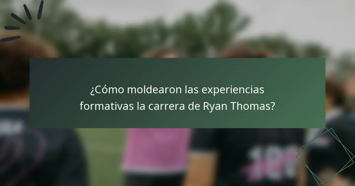 ¿Cómo moldearon las experiencias formativas la carrera de Ryan Thomas?