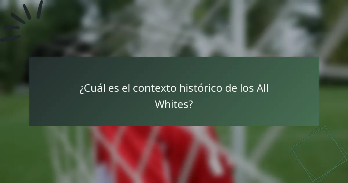 ¿Cuál es el contexto histórico de los All Whites?