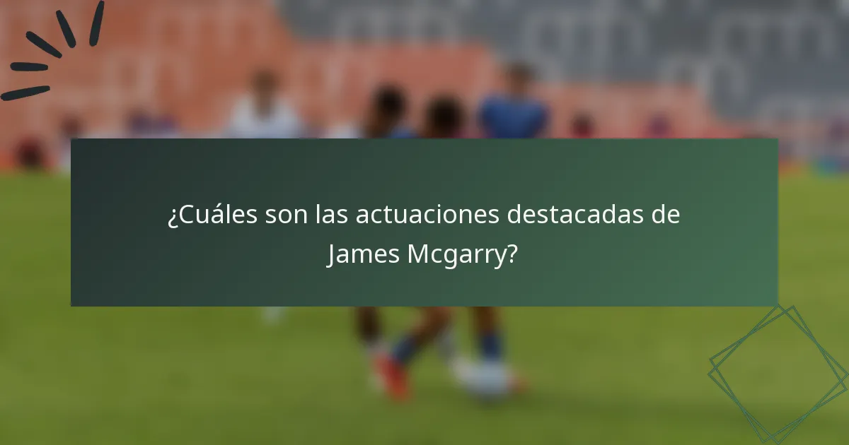 ¿Cuáles son las actuaciones destacadas de James Mcgarry?