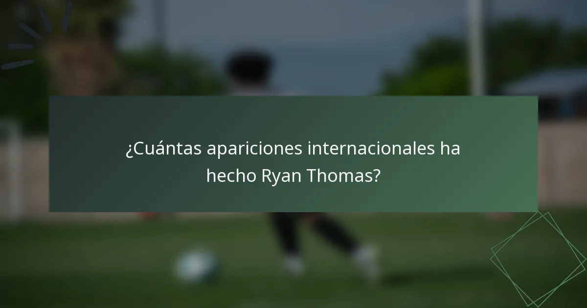 ¿Cuántas apariciones internacionales ha hecho Ryan Thomas?