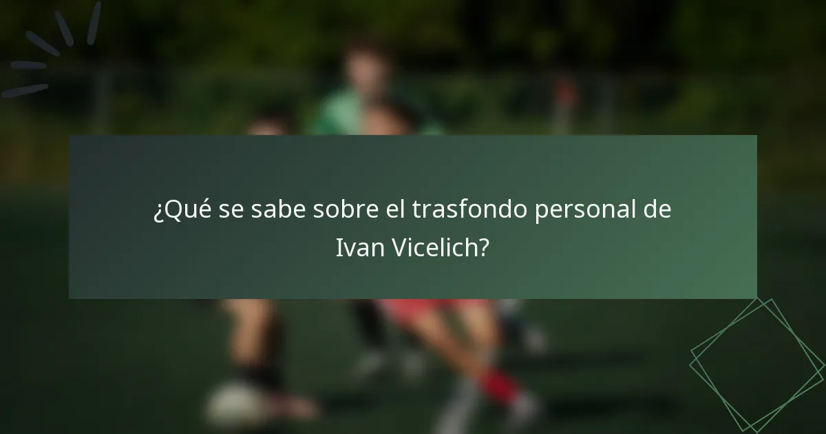 ¿Qué se sabe sobre el trasfondo personal de Ivan Vicelich?